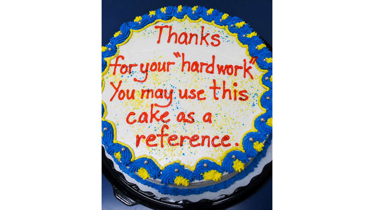 5. “Here’s Your Career Reference… From a Cake”